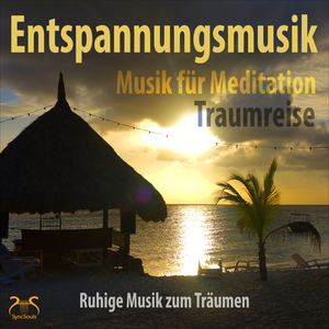 Entspannungsmusik - Musik für Meditation, Traumreise, Ruhige Musik zum Träumen