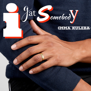 i gat somebody