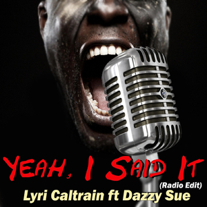 Yeah, I Said It (Radio Edit) [feat. Dazzy Sue]