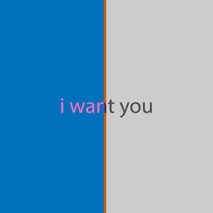 I Want You