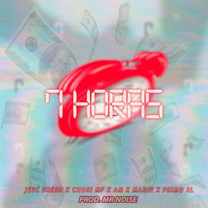7 Horas (feat. Jesc Fresh, Chori MF, AM, Marin & Primo SL)