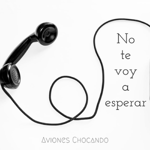 No Te Voy a Esperar