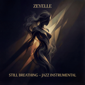 Still Breathing (Jazz Instrumental)