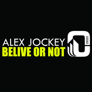Belive Or Not (Original Mix)