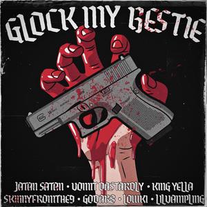 GLOCK MY BESTIE (feat. GODAR8, LOWKI, lilvampling & JATAN SATAN)