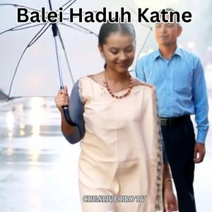 Balei Haduh Katne