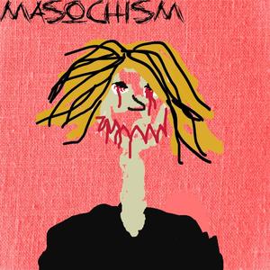 MASOCHISM