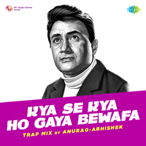 Kya Se Kya Ho Gaya Bewafa Trap Mix
