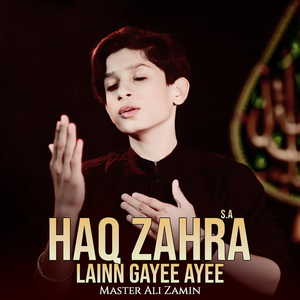 Haq Zahra Sa Lainn Gayee Ayee