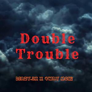 Double Trouble (feat. 4way Moni)