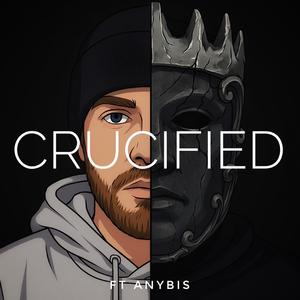 Crucified (feat. ANYBIS)