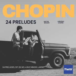 Chopin:24 Preludes, Op. 28: No. 4 in E Minor. Largo