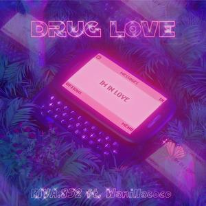 Drug Love (feat. WanillaCoco)