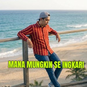 Mana Mungkin Se Ingkari