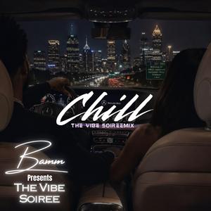 Chill (The Vibe Soireemix)