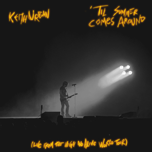 'Til Summer Comes Around (Live from the HIGH AND ALIVE WORLD TOUR)