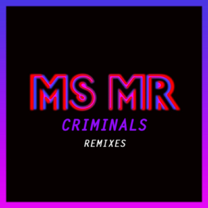 Criminals (Everything Everything Remix)