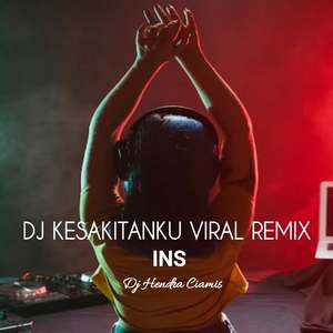 Dj Kesakitanku Remix INS