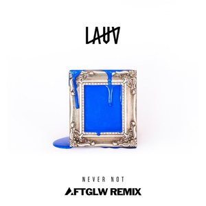Never Not (AFTGLW Remix)