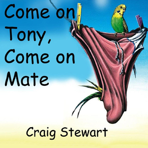 Come On Tony, Come On Mate