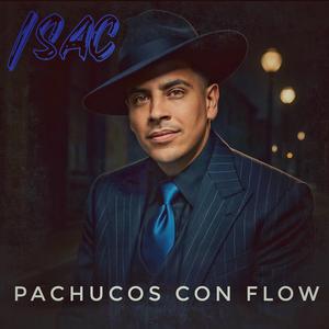 Pachucos Con Flow