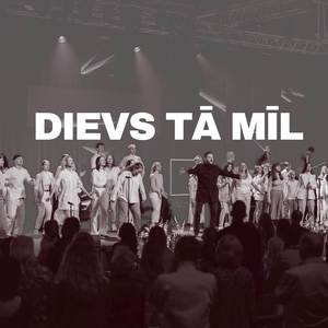 Dievs Tā Mīl
