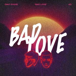 BAD LOVE