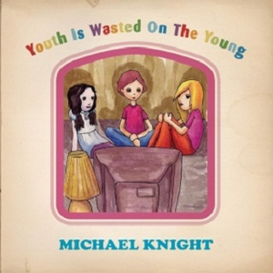 Youth Is Wasted On The Young