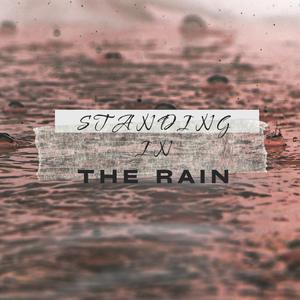 Standing In The Rain