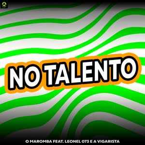 No Talento (feat. Leonel 073 & A Vigarista)