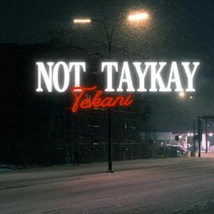 Not Taykay