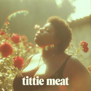 Tittie Meat
