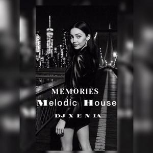 Memories Melodic House DJ Xenia
