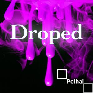 Droped