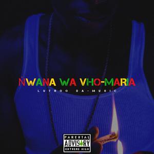 Ṅwana wa Vho-Maria