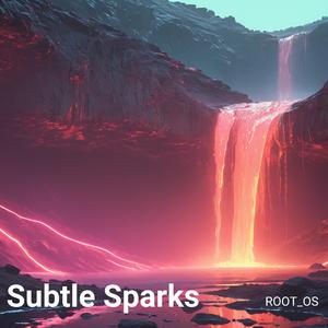 Subtle Sparks