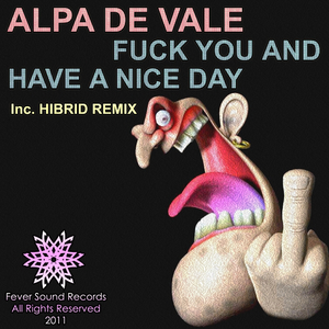 F**k You & Have A Nice Day (Original Mix)