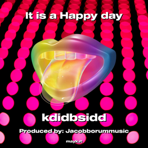It is a Happy day