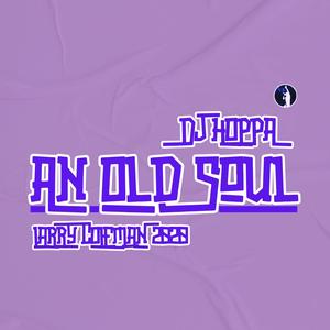 An Old Soul (with DJ Hoppa) (feat. DJ Hoppa)