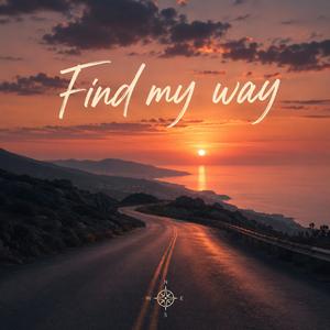 Im just tryna find my way