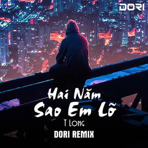 Hai Năm Sao Em Lỡ (Remix)