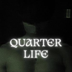 Quarter Life