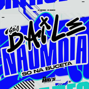 Se o Baile Não Moia x Só na Buceta