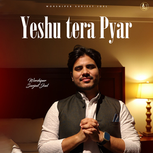Yeshu Tera Pyar