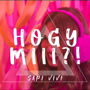 Hogy Miii?!