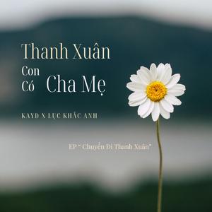Thanh Xuân Con Có Cha Mẹ