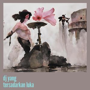 Dj Yang Tersadarkan Luka