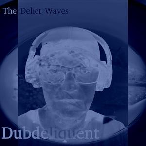 The Deliquent Waves