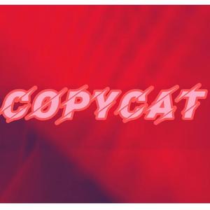 Copycat（Feat.Kyra Z)[Prod.by JACKWAY]