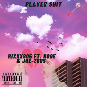 Player Shit (feat. Joe-Z 805 & Hoge BUMNasty)